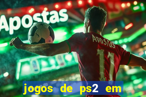 jogos de ps2 em formato iso